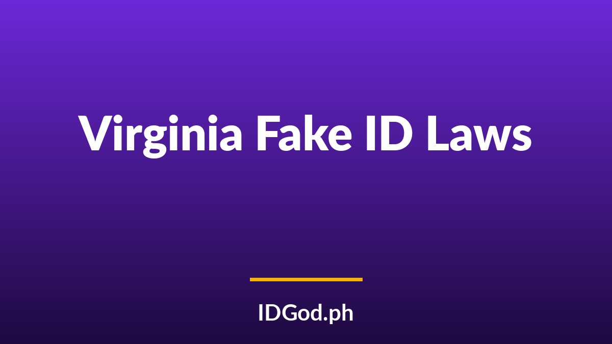 Virginia Fake ID Laws and Risks: A 2026 Guide