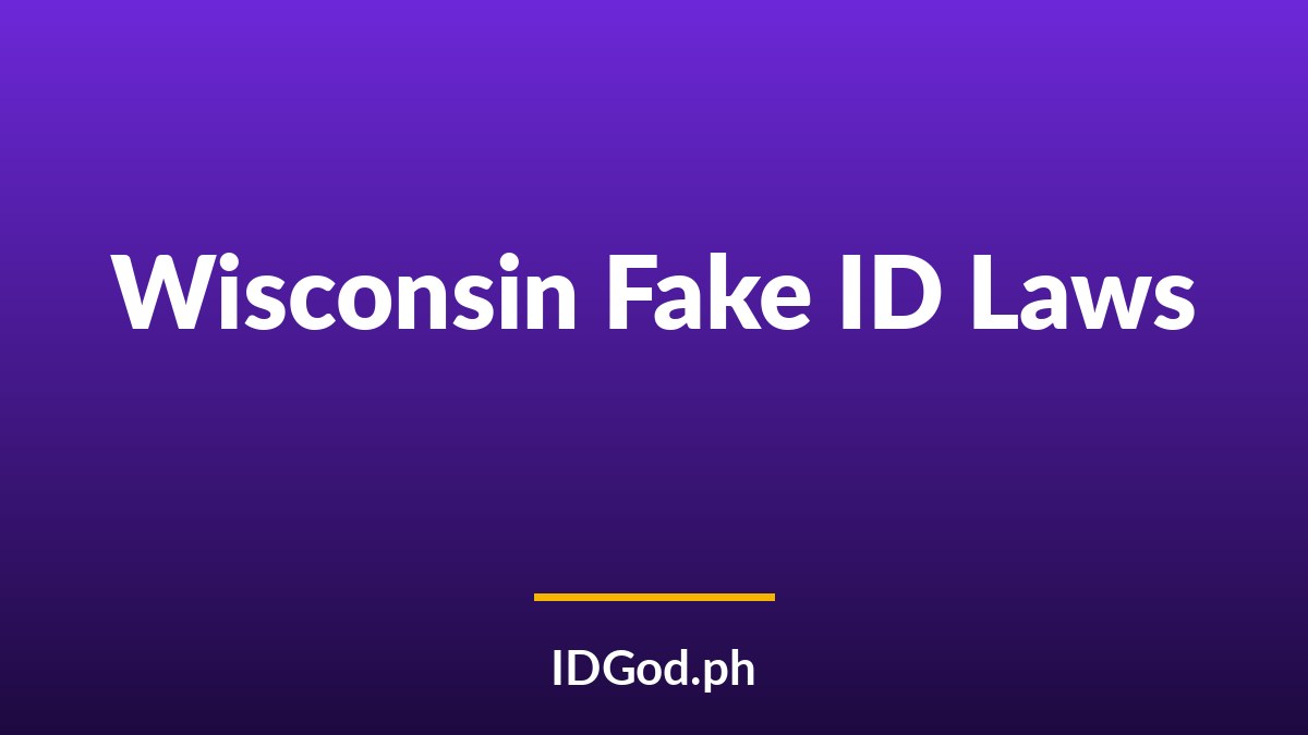 Wisconsin Fake ID Laws and Detection: A 2026 Guide